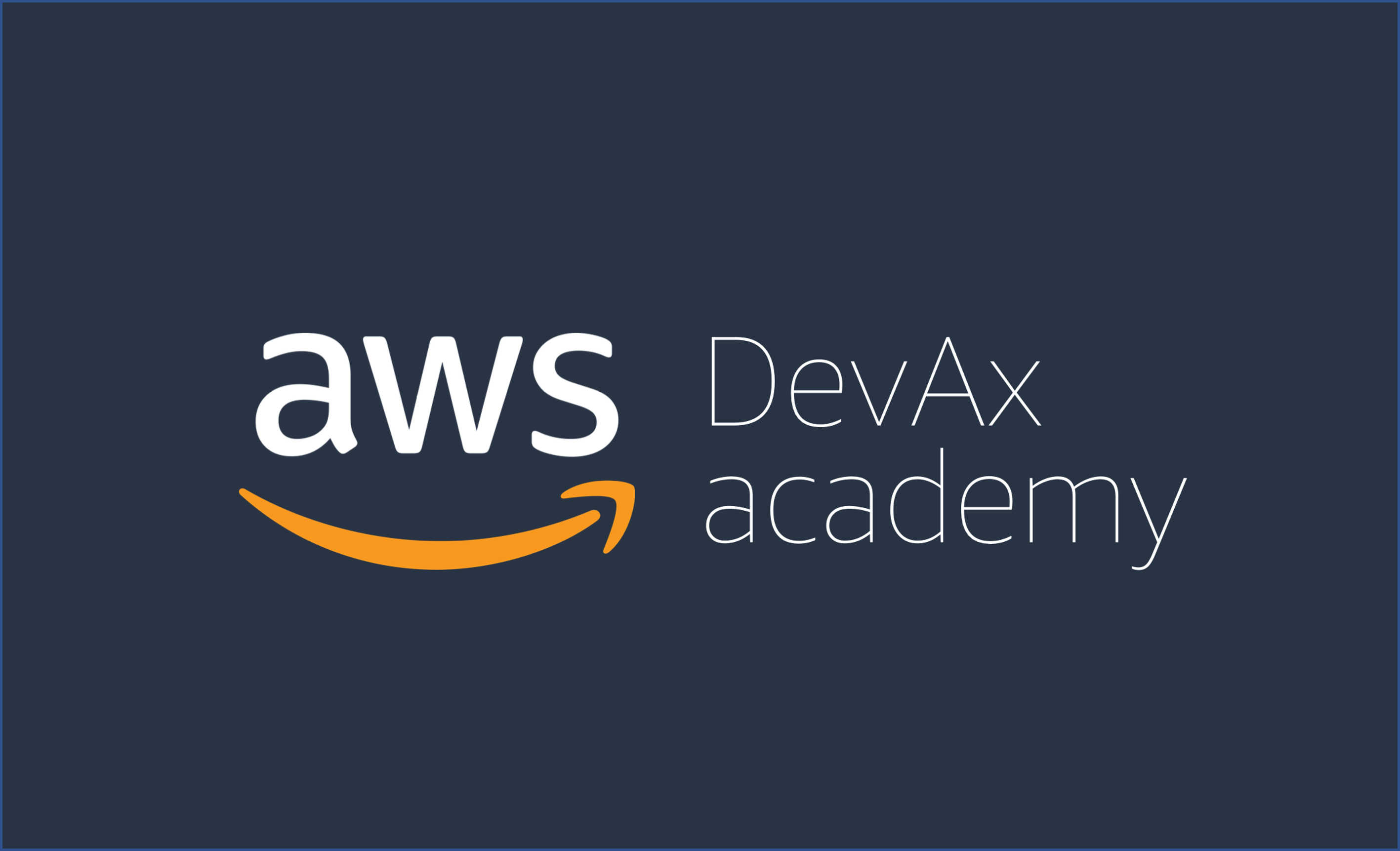 【雲端技能學習】歡迎來到 AWS DevAx Academy (1)